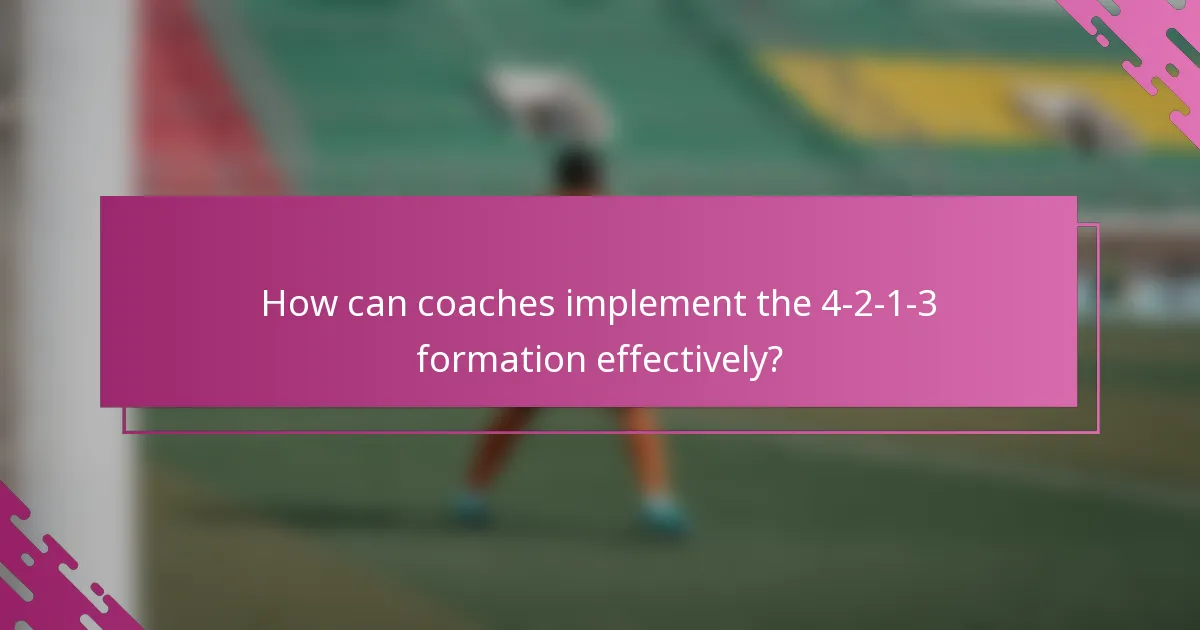 How can coaches implement the 4-2-1-3 formation effectively?